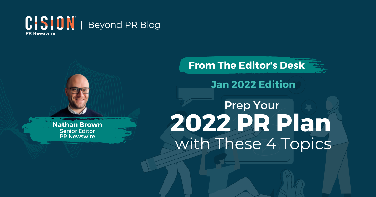 From The Editor’s Desk (Jan 2022): Prep Your 2022 PR Plan with These 4 Topics